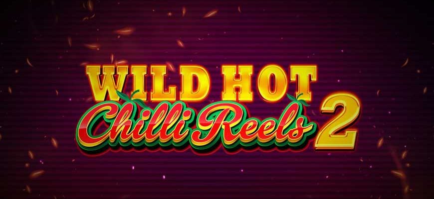 Wild Hot Chilli Reels 2 review